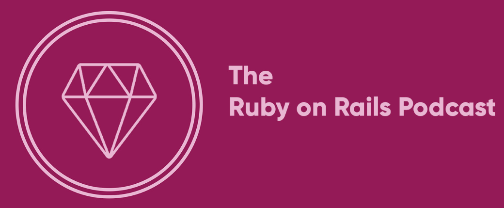 The Ruby on Rails Podcast